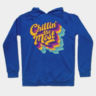 Chillin' the Most Hoodie